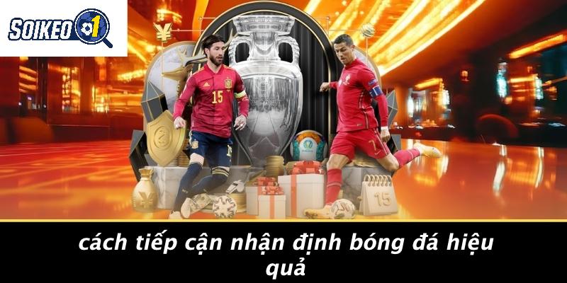 Cách Tiếp Cận Nhận Định Bóng Đá Hiệu Quả
