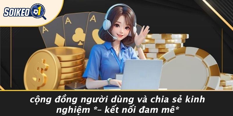 Cộng Đồng Người Dùng Và Chia Sẻ Kinh Nghiệm – Kết Nối Đam Mê