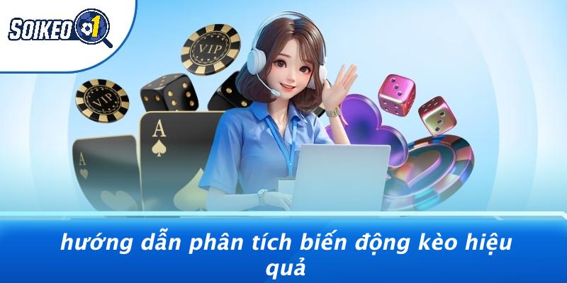 Hướng Dẫn Phân Tích Biến Động Kèo Hiệu Quả