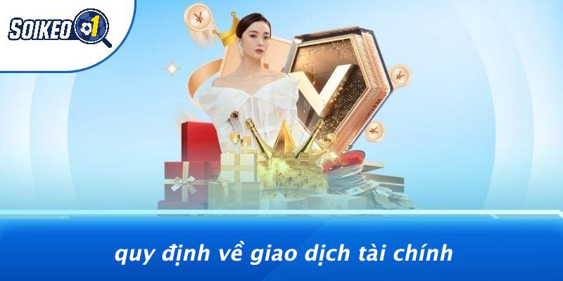 Quy Định Về Giao Dịch Tài Chính